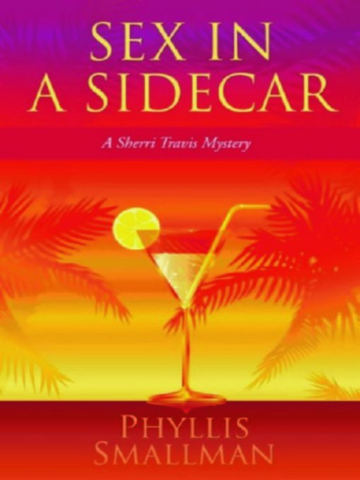 Title details for Sex In a Sidecar by Phyllis Smallman - Available